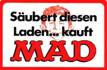 S�ubert diesen Laden... kauft MAD!